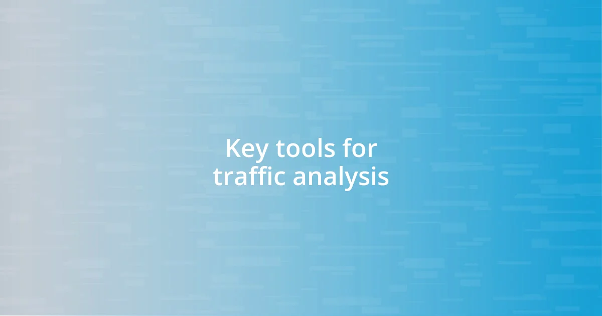 Key tools for traffic analysis