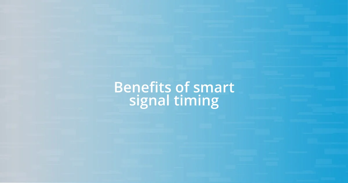 Benefits of smart signal timing