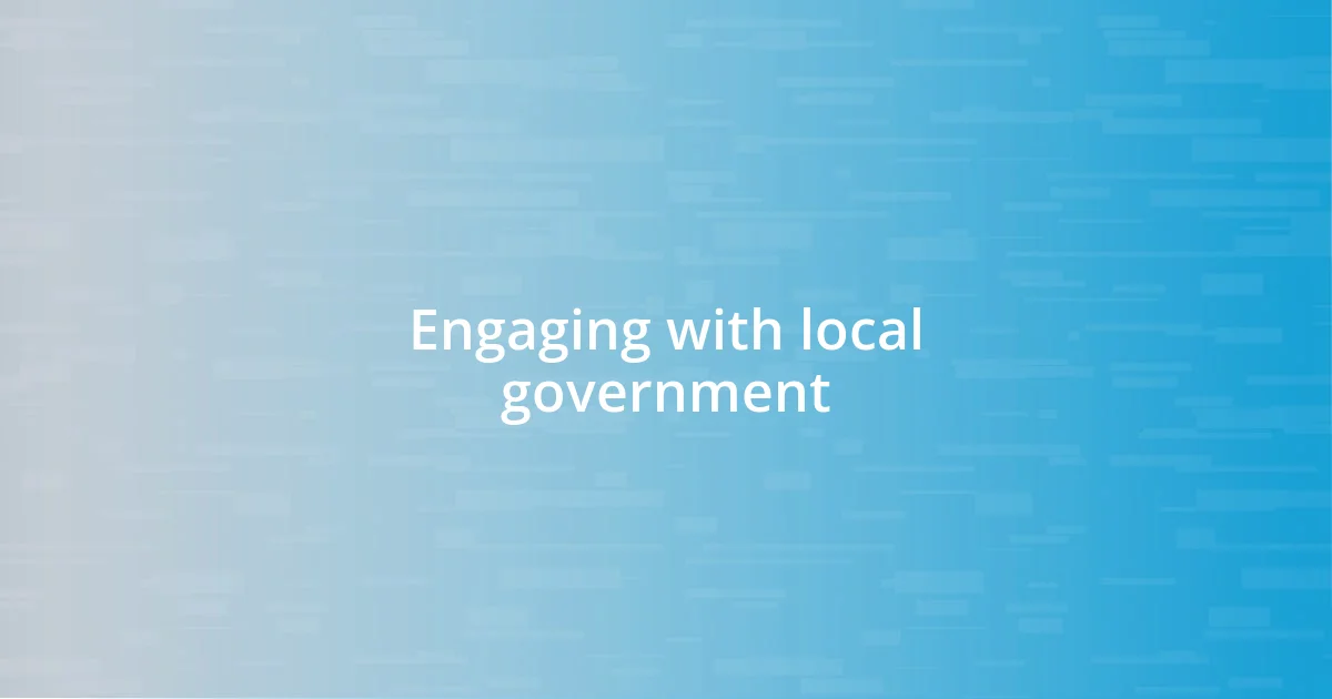 Engaging with local government